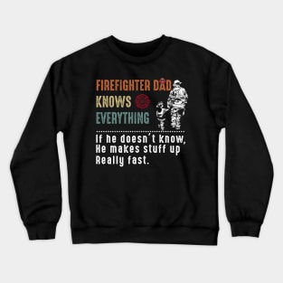 Firefighter Dad Knows Everything Costume Gift Crewneck Sweatshirt